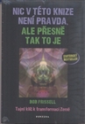 Nic v této knize není pravda, ale přesně tak to je