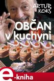 Občan v kuchyni (aneb Každý sám svým šéfkuchařem) - obálka