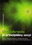 Demokracia je principiálny omyl (Dôkazy o existencii Boha a reinkarnácii duše a prečo je demokracia slepá cesta vývoja ľudstva) - obálka