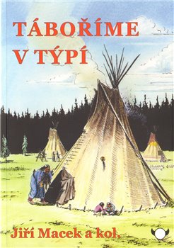 Obálka titulu Táboříme v týpí