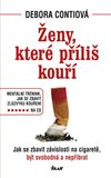 Ženy, které příliš kouří + CD (Jak se zbavit závislosti na cigaretě, být svobodná a nepřibrat) - obálka