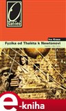 Fyzika od Thaléta k Newtonovi - Kapitoly z dějin fyziky (Elektronická kniha) - obálka