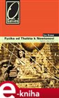 Fyzika od Thaléta k Newtonovi - Kapitoly z dějin fyziky