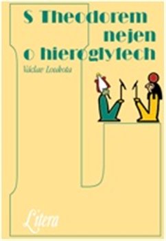 Obálka titulu S Theodorem nejen o hieroglyfech