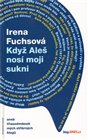 Když Aleš nosí moji sukni aneb třiasedmdesát mých stříbrných blogů
