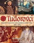 Tudorovci (Králové a královny anglického zlatého věku (1485-1603)) - obálka