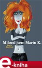Miloval jsem Martu K.