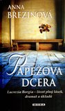 Papežova dcera (Lucrezia Borgia - život plný lásek, dramat a úkladů) - obálka