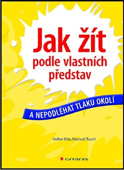 Obálka titulu Jak žít podle vlastních představ