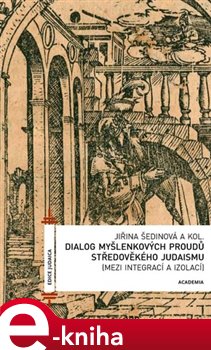 Obálka titulu Dialog myšlenkových proudů středověkého judaismu