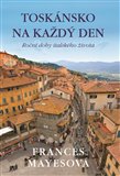 Toskánsko na každý den (Roční doby italského života) - obálka