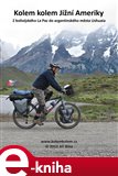 Kolem kolem Jižní Ameriky (Cyklistická cesta z bolivijského La Paz do argentinského města Ushuaia) - obálka