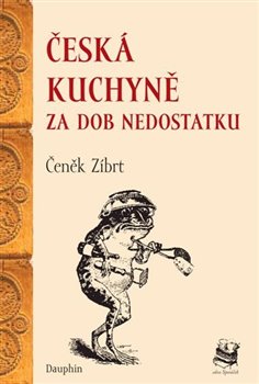Obálka titulu Česká kuchyně za dob nedostatku