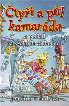 Obálka titulu Čtyři a půl kamaráda a poklad na školních záchodech