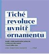 Tiché revoluce uvnitř ornamentu