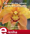 Die Liebe des Lebens ist die Empfindung
