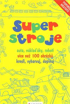 Obálka titulu Superstroje - auta, náklaďáky, roboti