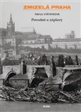 Zmizelá Praha - Povodně a záplavy - obálka