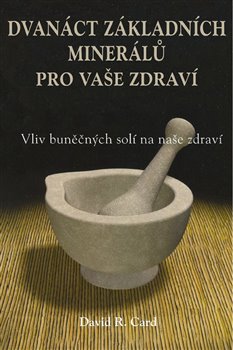 Obálka titulu Dvanáct základních minerálů pro buněčné zdraví