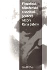 Filozofické, náboženské a sociálně  politické názory Karla Sabiny