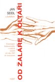Od žaláře k oltáři (Emancipace homosexuality v českých zemích od roku 1867 do současnosti) - obálka