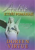 Andělé, kteří pomáhají (Pravdivé příběhy lidí, kteří se setkali s anděly) - obálka