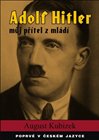 Adolf Hitler - můj přítel z mládí