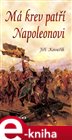 Má krev patří Napoleonovi
