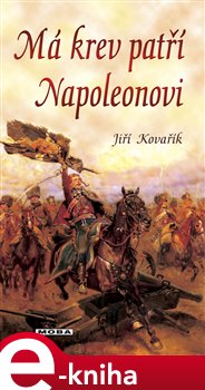 Obálka titulu Má krev patří Napoleonovi