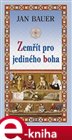 Zemřít pro jediného boha