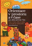Orientace v prostoru a v čase pro děti od 5 do 7 let (Kdy to bylo, kde se stalo,  medvídě již nebloudilo) - obálka