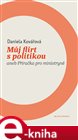 Můj flirt s politikou