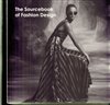 The Sourcebook of Fashion Design