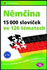 Němčina 15 000 slovíček ve 126 tématech