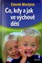Co, kdy a jak ve výchově dětí
