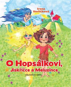 Obálka titulu O Hopsálkovi, Jiskřičce a Meluzínce