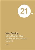 Jak selhávají trhy (Logika ekonomických kalamit) - obálka
