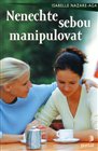 Nenechte sebou manipulovat