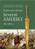 Domorodí válečníci Severní Ameriky 1500-1890 n.l. - obálka