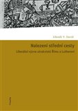 Nalezení střední cesty (Liberální výzva utrakvistů Římu a Lutherovi) - obálka