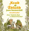 Kvak a Žbluňk jsou kamarádi