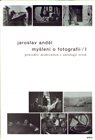 Myšlení o fotografii I.
