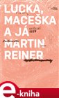 Lucka, Maceška a já