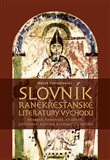 Slovník raněkřesťanské literatury Východu (Arabská, arménská, etiopská, gruzínská, koptská a syrská literatura) - obálka