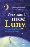 Neznámá moc Luny 1 /nov.vyd./ (Vliv cyklu Měsíce na naše zdraví) - obálka