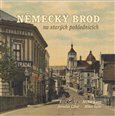 Německý Brod na starých pohlednicích - obálka