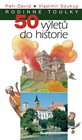 50 výletů do historie