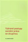 Vybrané postupy sociální práce se skupinou
