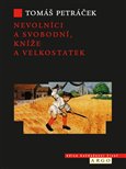 Nevolníci a svobodní, kníže a velkostatek - obálka