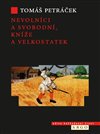 Nevolníci a svobodní, kníže a velkostatek